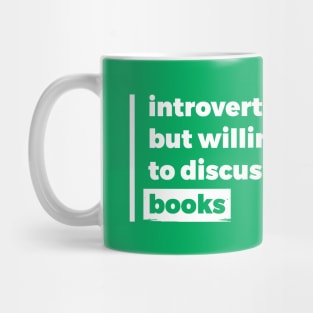 Introverted but willing to discuss books (Pure White Design) Mug